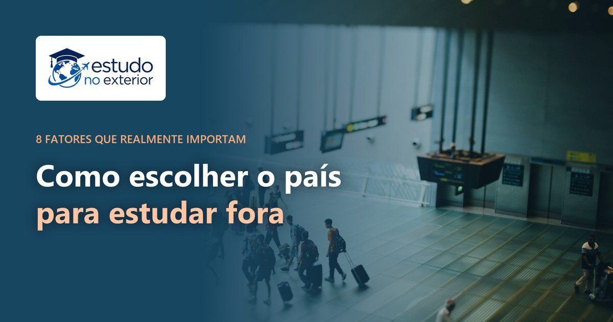 Como Escolher o País para Estudar no Exterior: 8 Fatores